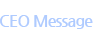 CEO Message